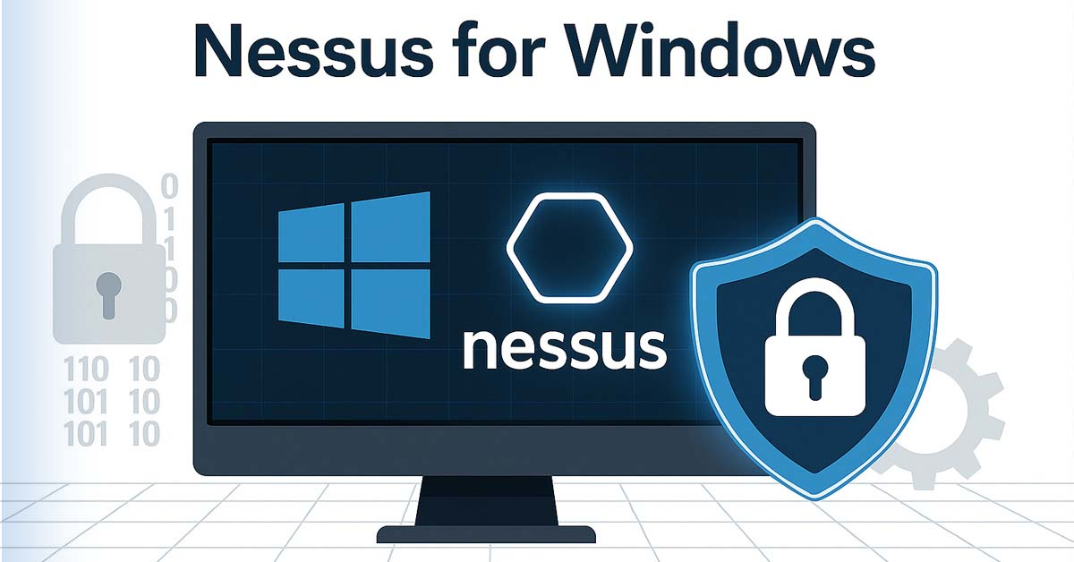 The Nessus Installation Guide on Windows – The Easy Way