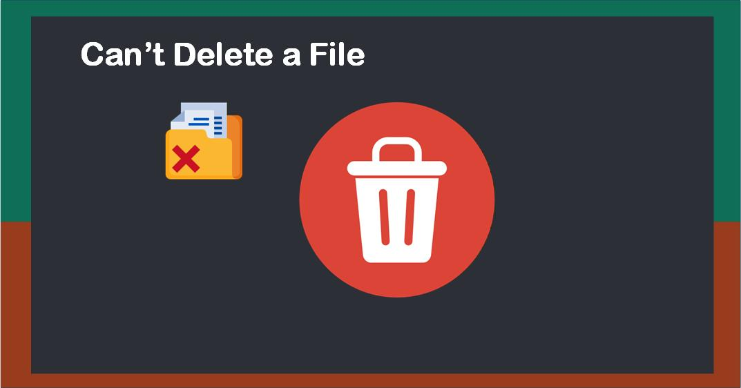 Can’t Delete a File No Matter What? Here’s How to Delete It